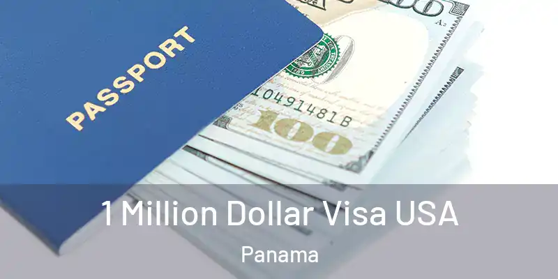  1 Million Dollar Visa USA Panama