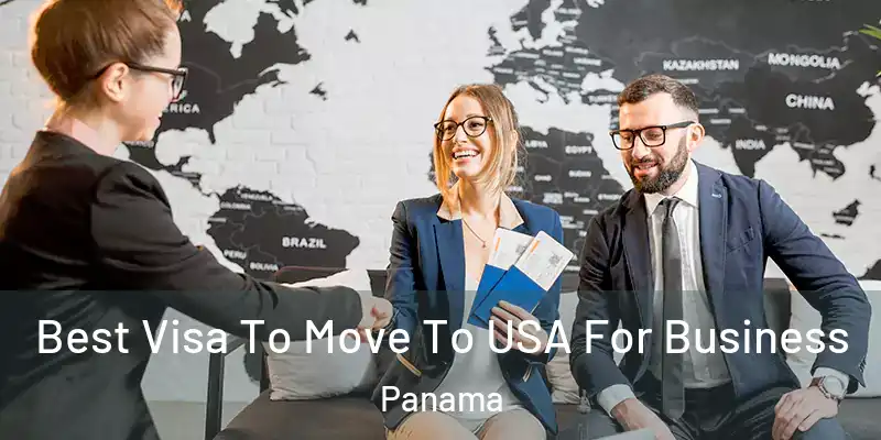  Best Visa To Move To USA For Business Panama