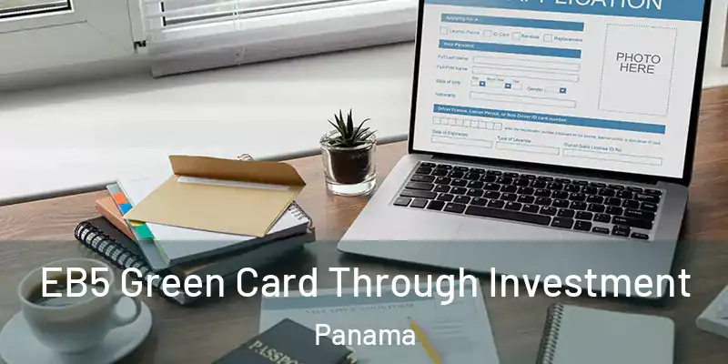  EB5 Green Card Through Investment Panama