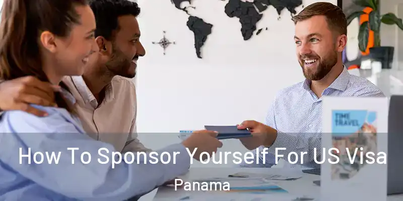  How To Sponsor Yourself For US Visa Panama