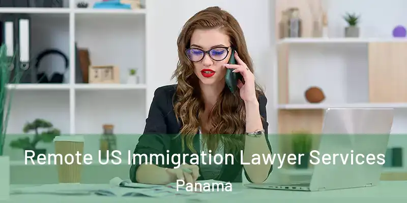  Remote US Immigration Lawyer Services Panama