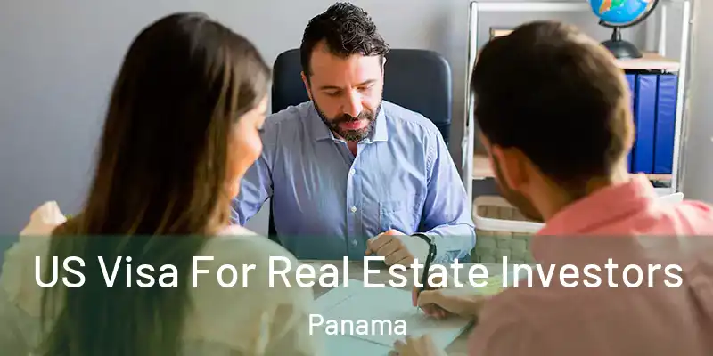  US Visa For Real Estate Investors Panama